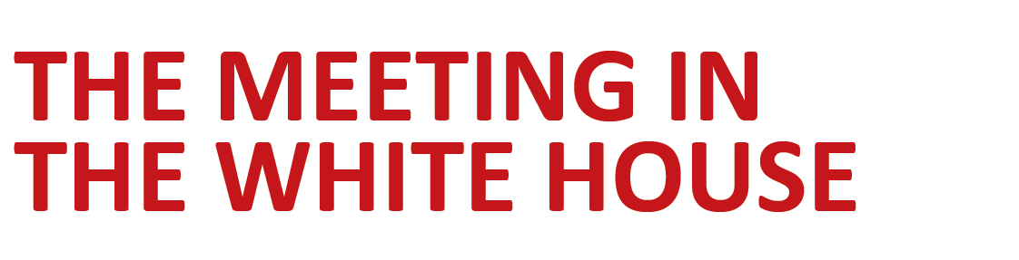 THE MEETING IN THE WHITE HOUSE