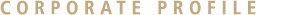 CORPORATE PROFILE