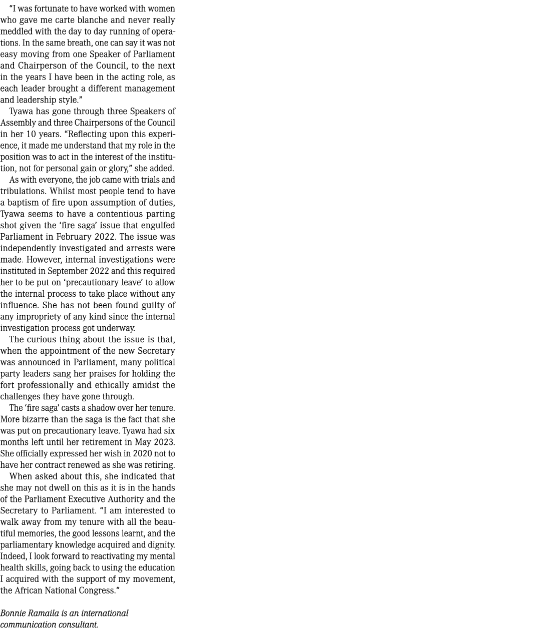 “I was fortunate to have worked with women who gave me carte blanche and never really meddled with the day to day run...