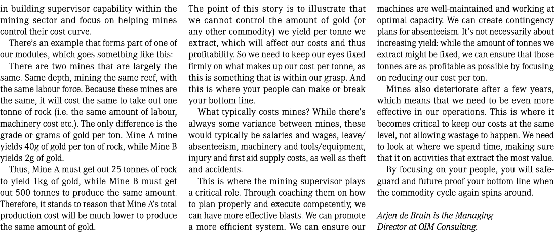in building supervisor capability within the mining sector and focus on helping mines control their cost curve. There...