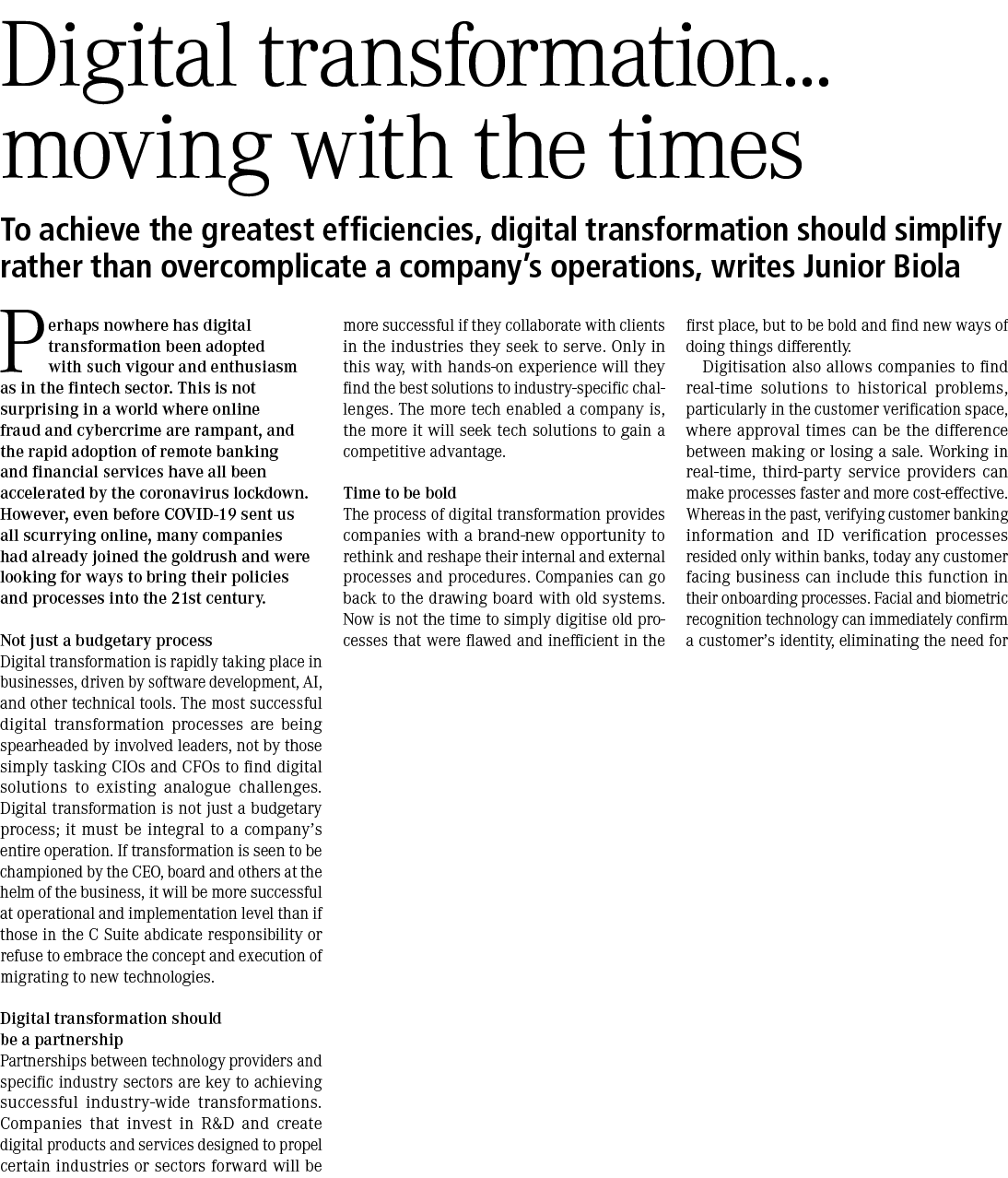 Digital transformation... moving with the times To achieve the greatest efficiencies, digital transformation should s...