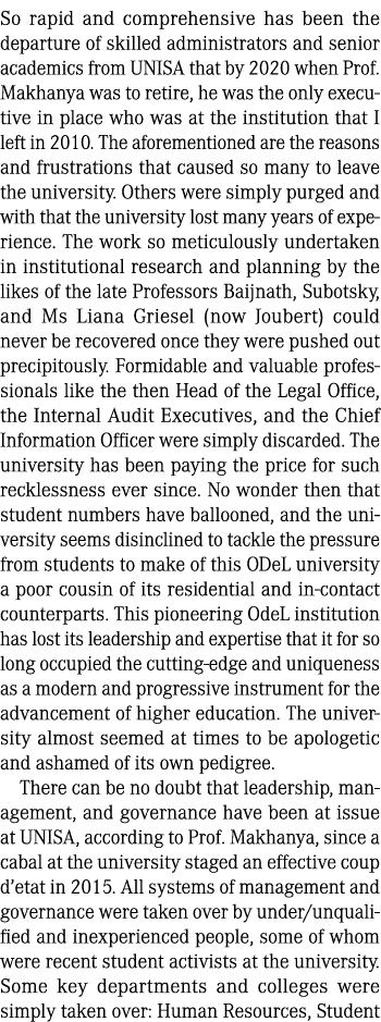 So rapid and comprehensive has been the departure of skilled administrators and senior academics from UNISA that by 2...