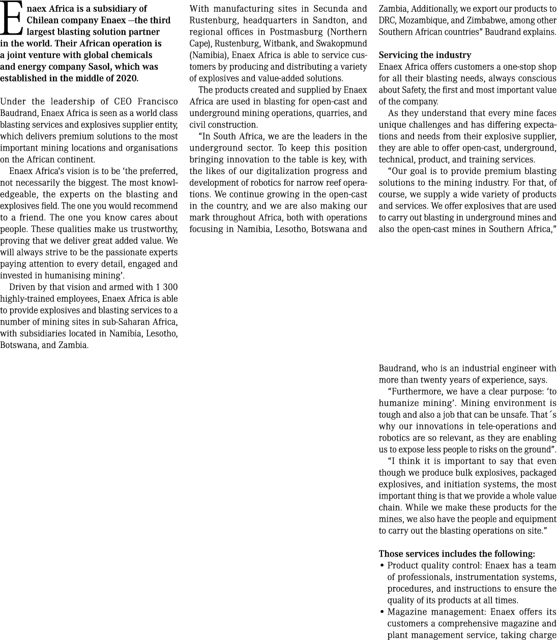 Enaex Africa is a subsidiary of Chilean company Enaex —the third largest blasting solution partner in the world. Thei...