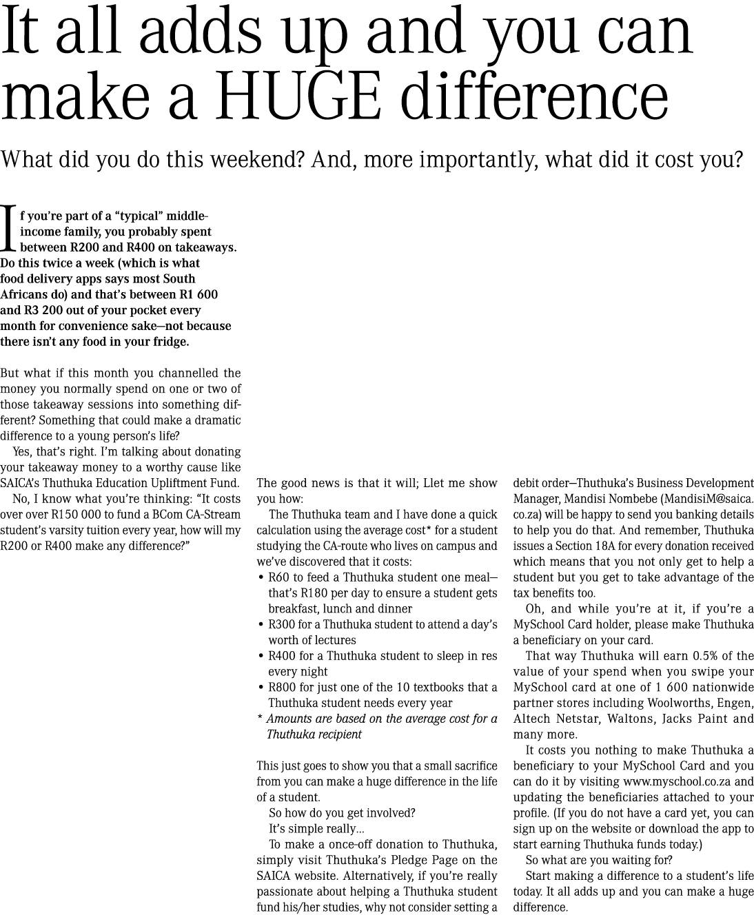 It all adds up and you can make a HUGE difference What did you do this weekend? And, more importantly, what did it co...