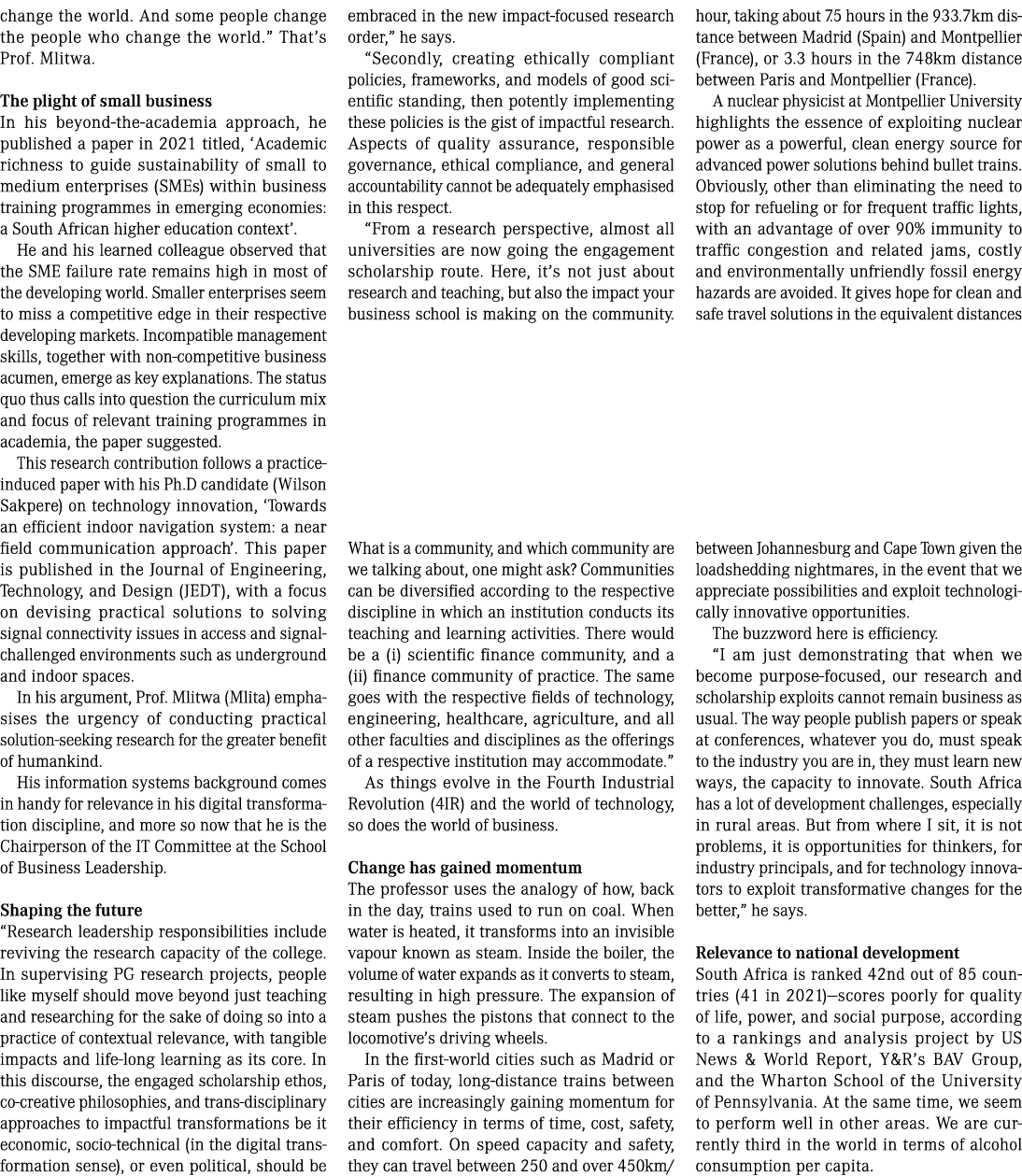 change the world. And some people change the people who change the world.” That’s Prof. Mlitwa. The plight of small b...