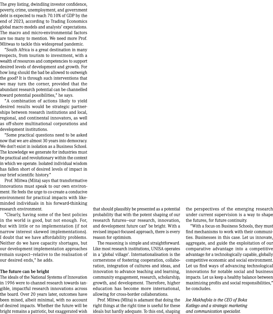 The grey listing, dwindling investor confidence, poverty, crime, unemployment, and government debt is expected to rea...