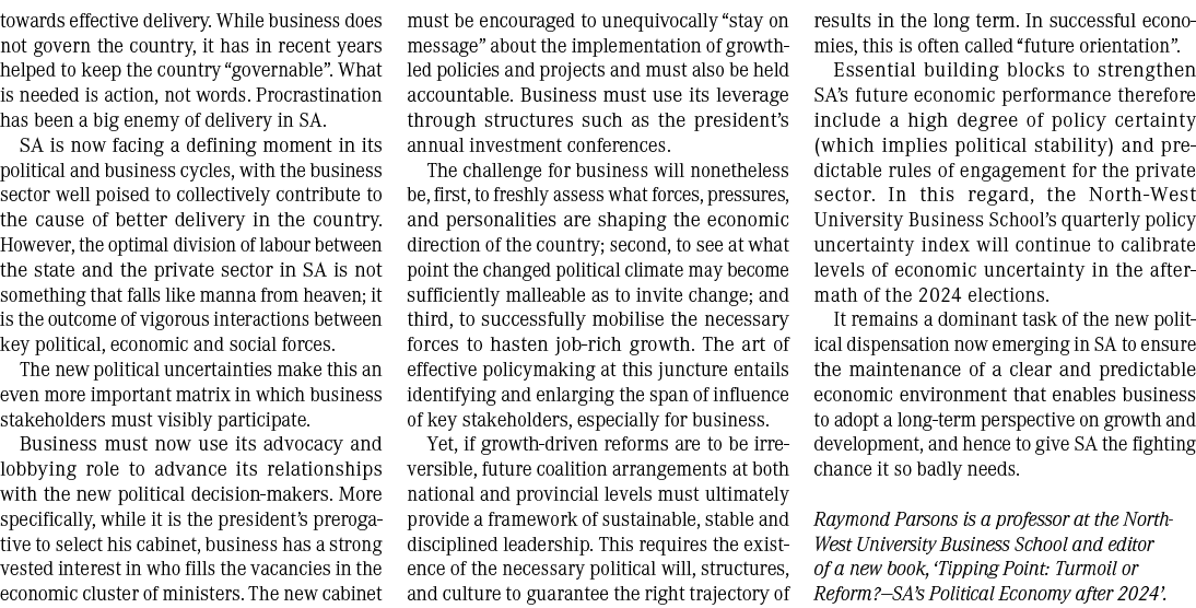 towards effective delivery. While business does not govern the country, it has in recent years helped to keep the cou...