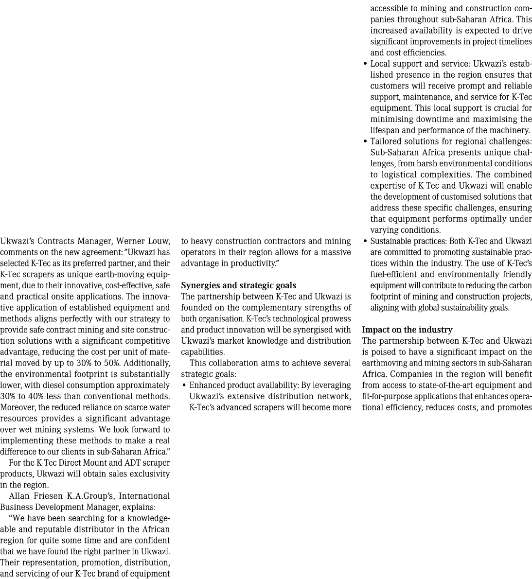 Ukwazi’s Contracts Manager, Werner Louw, comments on the new agreement: ”Ukwazi has selected K-Tec as its preferred p...