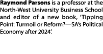 Raymond Parsons is a professor at the North-West University Business School and editor of a new book, ‘Tipping Point:...