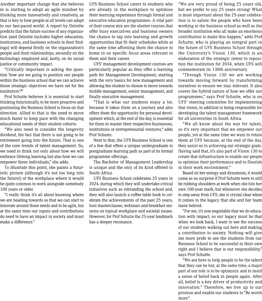 Another important change that she believes in is starting to adopt an agile mindset by thinking more innovatively and...