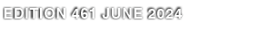 EDITION 461 JUNE 2024