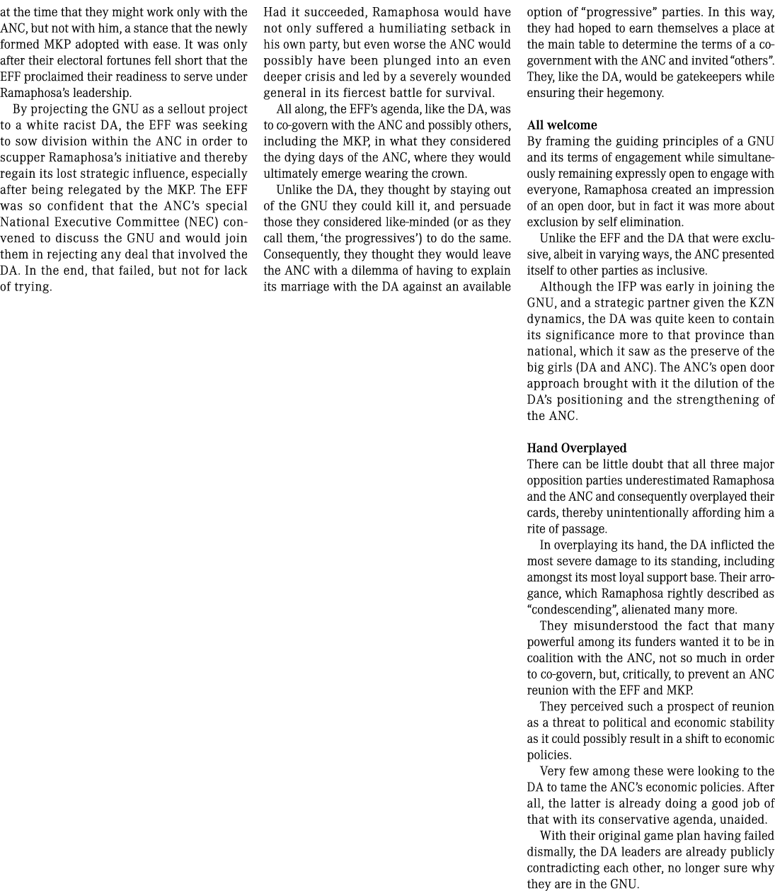 at the time that they might work only with the ANC, but not with him, a stance that the newly formed MKP adopted with...