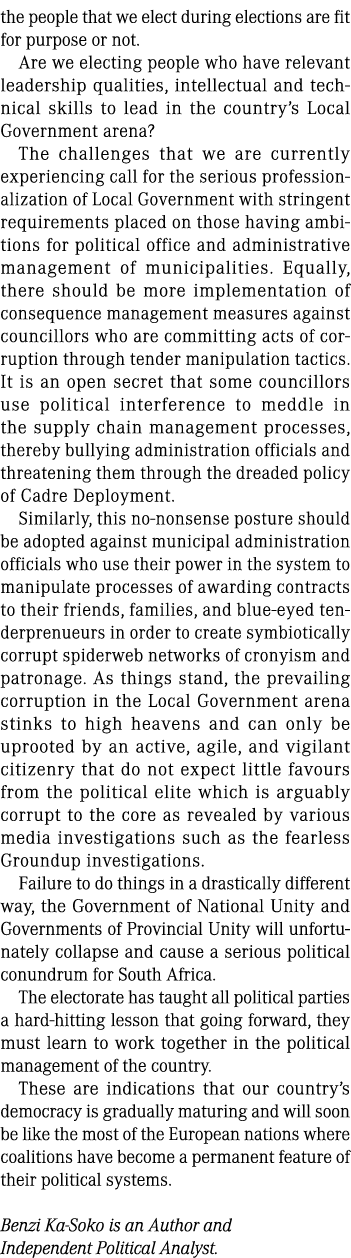 the people that we elect during elections are fit for purpose or not. Are we electing people who have relevant leader...