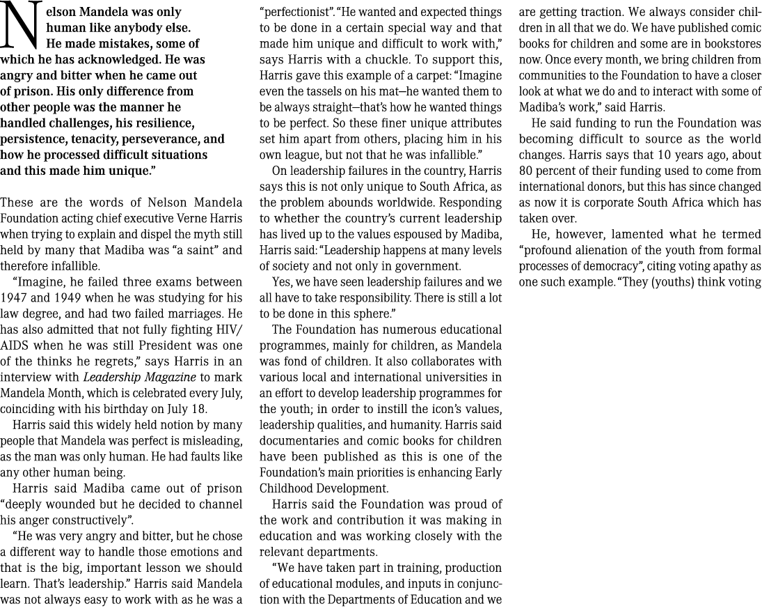 Nelson Mandela was only human like anybody else. He made mistakes, some of which he has acknowledged. He was angry an...
