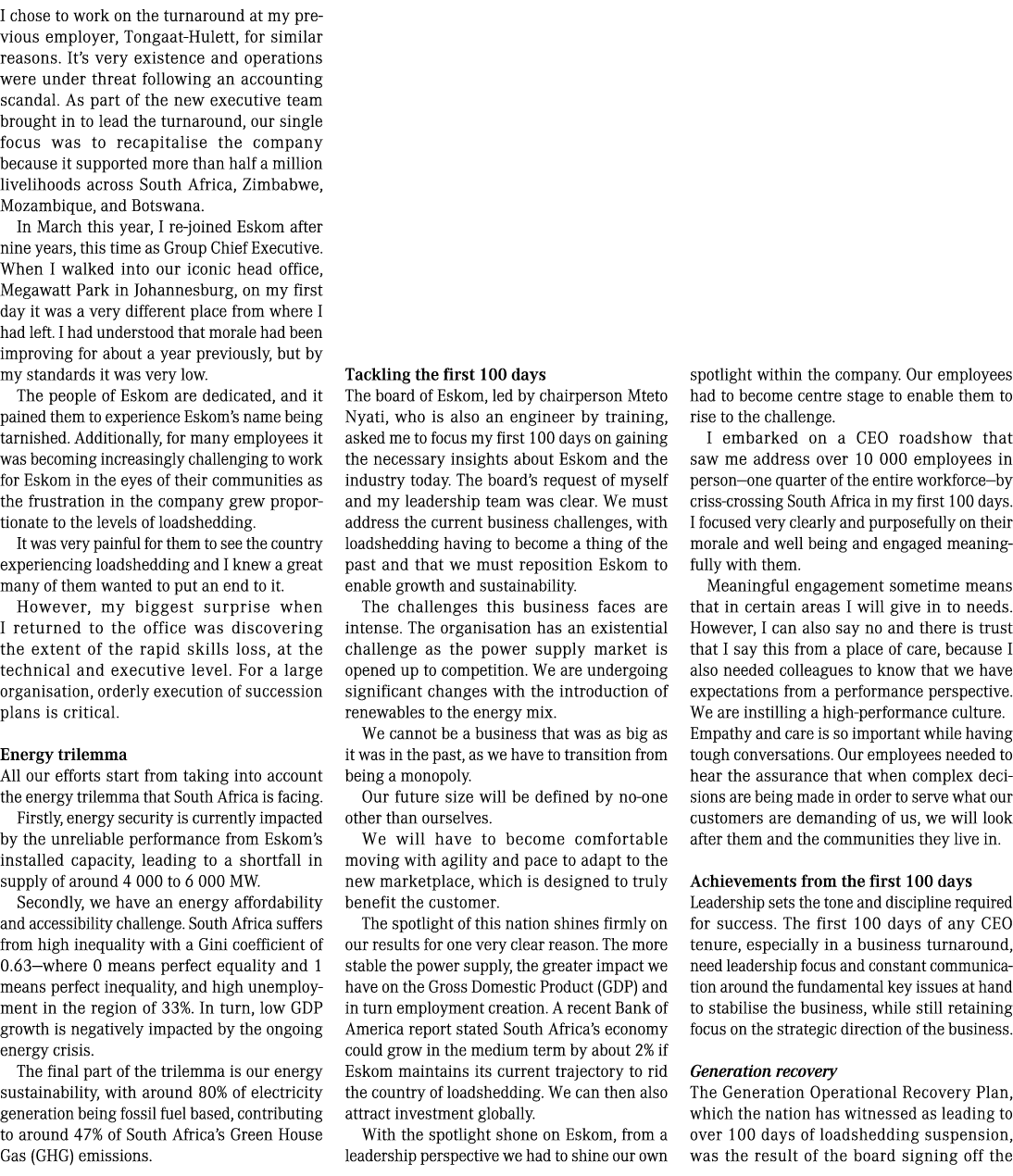 I chose to work on the turnaround at my previous employer, Tongaat Hulett, for similar reasons. It’s very existence a...