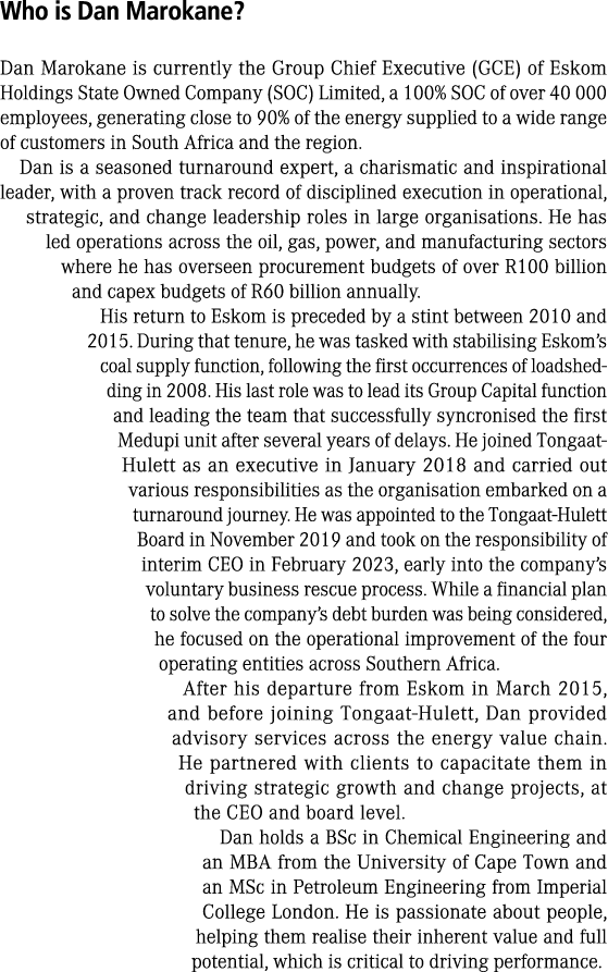 Who is Dan Marokane? Dan Marokane is currently the Group Chief Executive (GCE) of Eskom Holdings State Owned Company ...