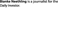 Bianke Neethling is a journalist for the Daily Investor.