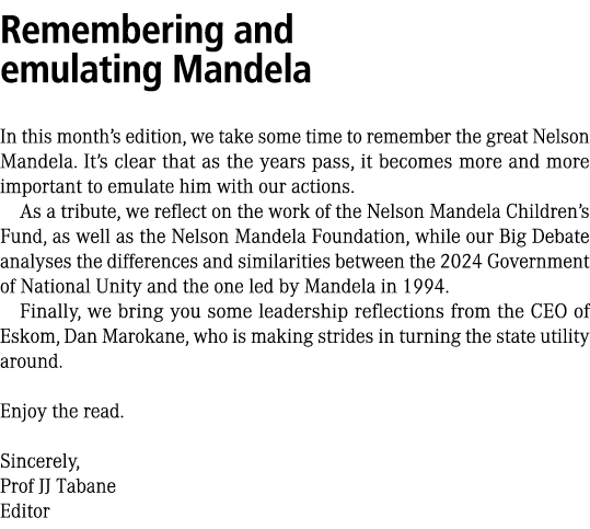 Remembering and emulating Mandela In this month’s edition, we take some time to remember the great Nelson Mandela. It...