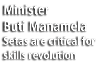 Minister Buti Manamela Setas are critical for skills revolution