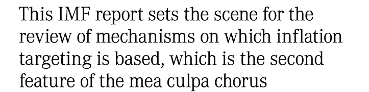 This IMF report sets the scene for the review of mechanisms on which inflation targeting is based, which is the secon   