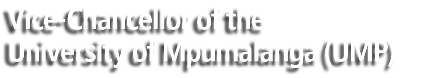 Vice-Chancellor of the University of Mpumalanga (UMP)