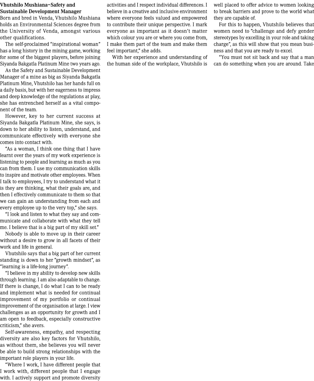 Vhutshilo Mushiana Safety and Sustainable Development Manager Born and bred in Venda, Vhutshilo Mushiana holds an Env   