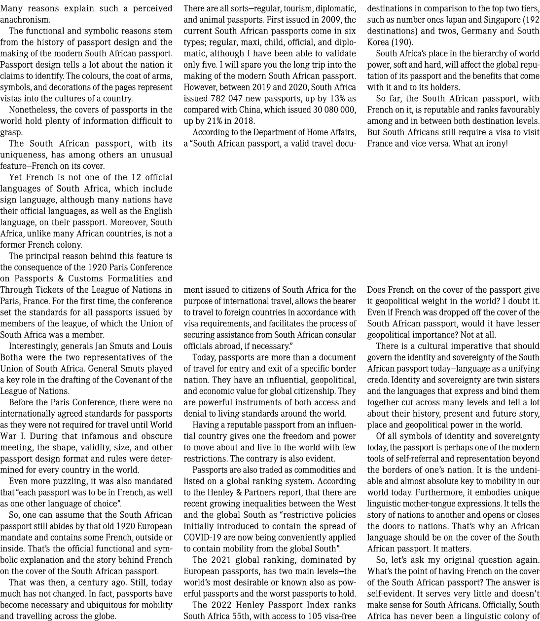 Many reasons explain such a perceived anachronism  The functional and symbolic reasons stem from the history of passp   