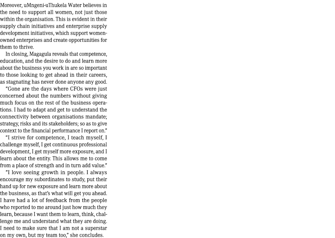 Moreover, uMngeni-uThukela Water believes in the need to support all women, not just those within the organisation  T   