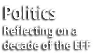 Politics Reflecting on a decade of the EFF