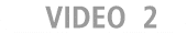VIDEO 2