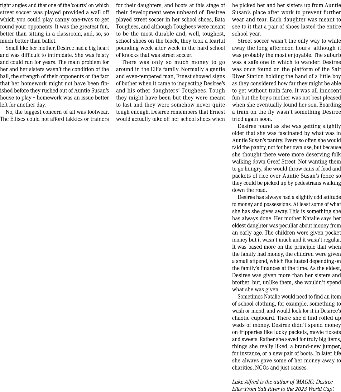 right angles and that one of the  courts  on which street soccer was played provided a wall off which you could play    