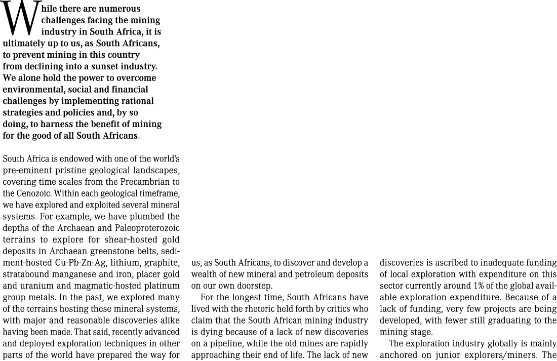  While there are numerous challenges facing the mining industry in South Africa, it is ultimately up to us, as South    