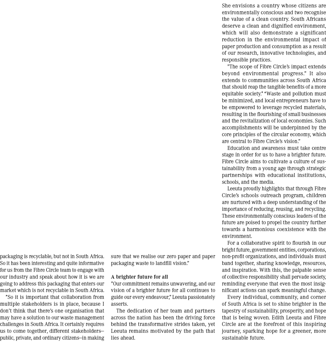 packaging is recyclable, but not in South Africa  So it has been interesting and quite informative for us from the Fi   