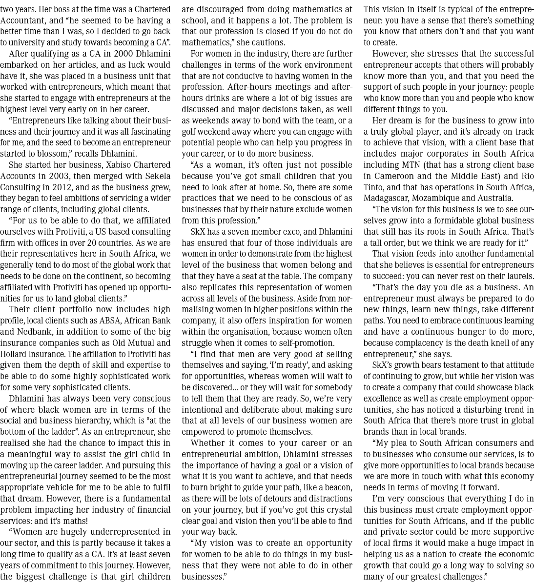 two years. Her boss at the time was a Chartered Accountant, and “he seemed to be having a better time than I was, so ...