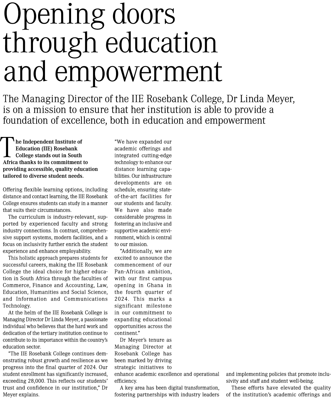 Opening doors through education and empowerment The Managing Director of the IIE Rosebank College, Dr Linda Meyer, is...