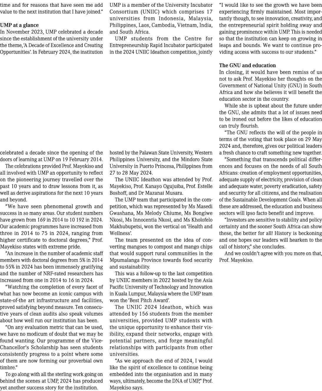 time and for reasons that have seen me add value to the next institution that I have joined.” UMP at a glance In Nove...