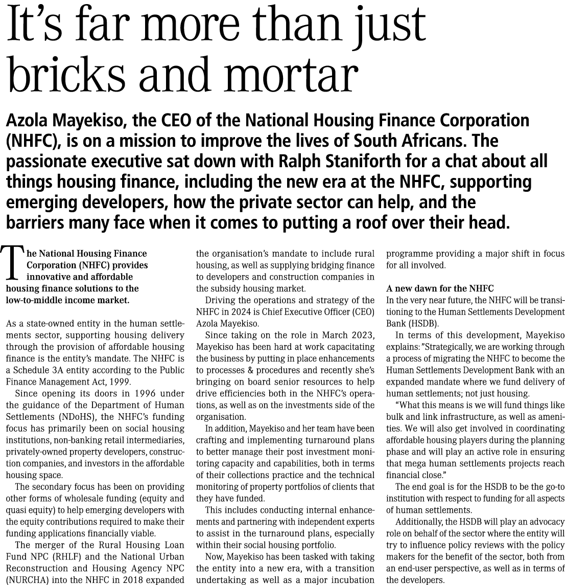 It’s far more than just bricks and mortar Azola Mayekiso, the CEO of the National Housing Finance Corporation (NHFC),...