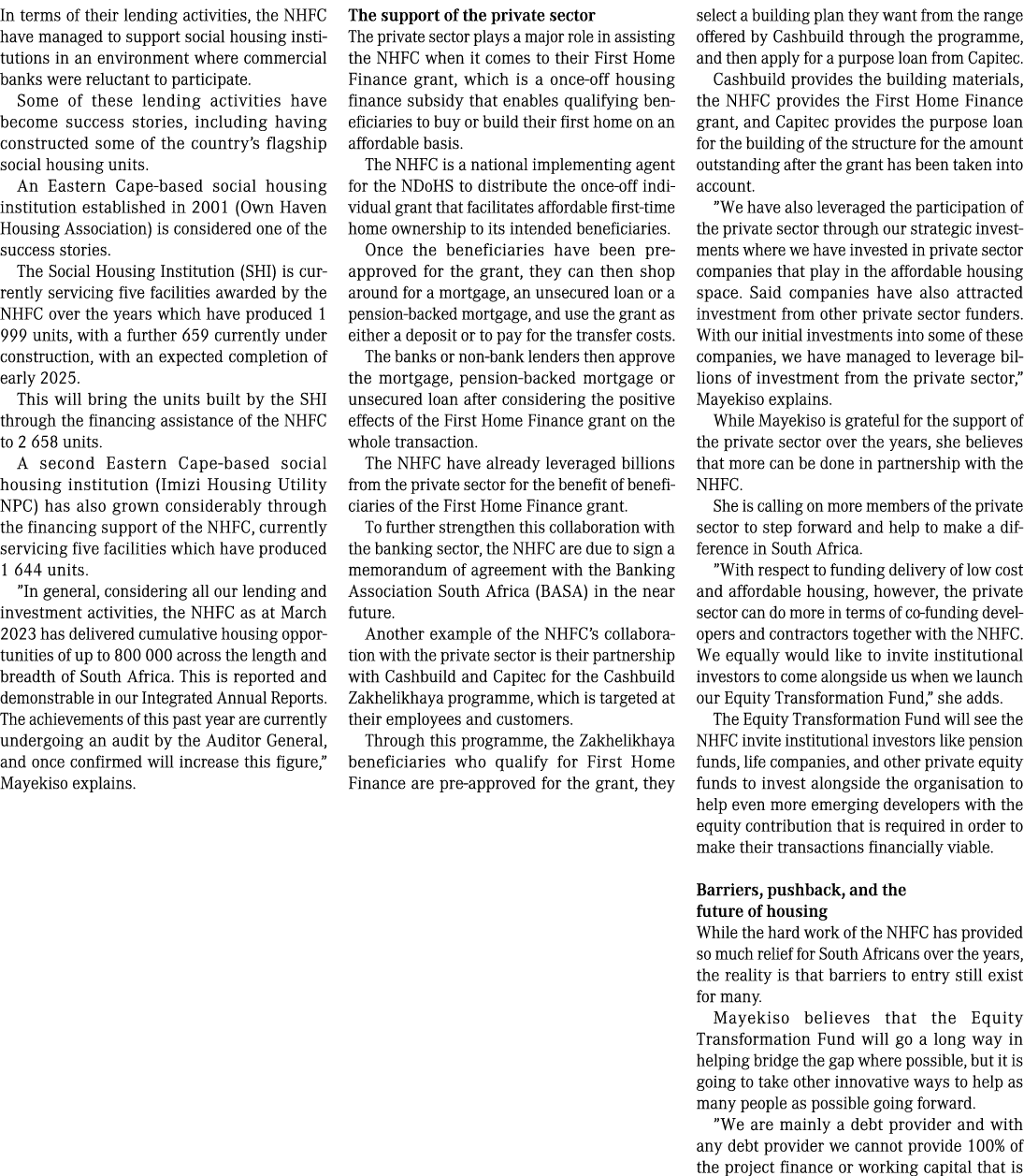 In terms of their lending activities, the NHFC have managed to support social housing institutions in an environment ...