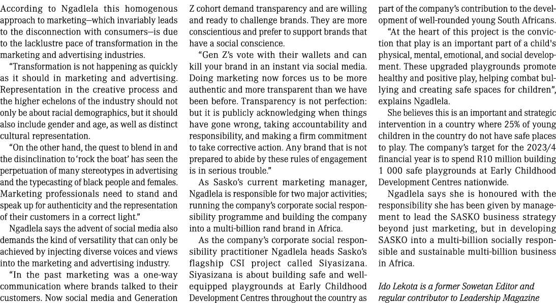 According to Ngadlela this homogenous approach to marketing—which invariably leads to the disconnection with consumer...