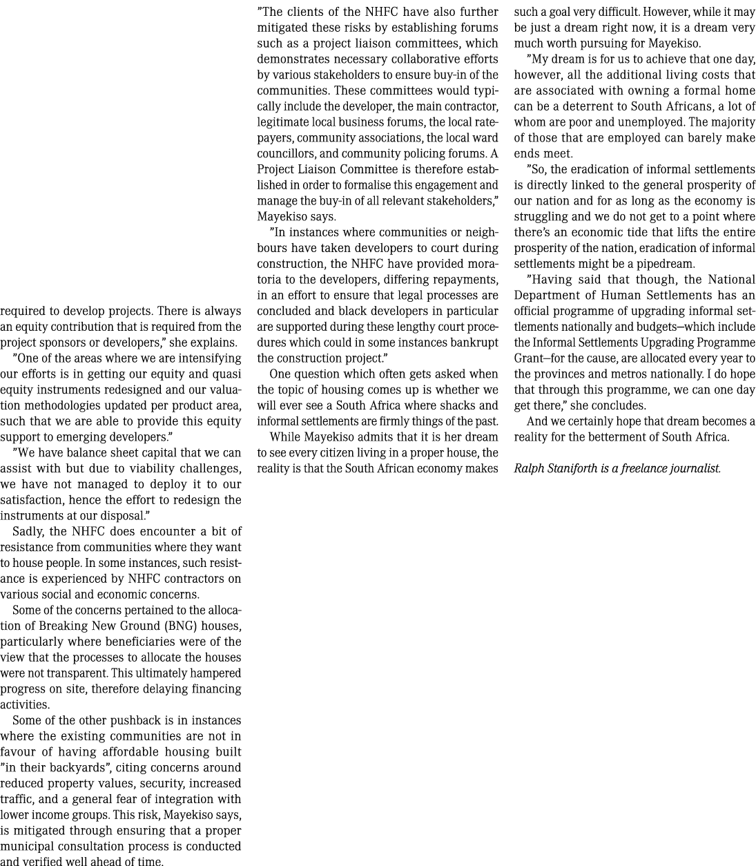 required to develop projects. There is always an equity contribution that is required from the project sponsors or de...