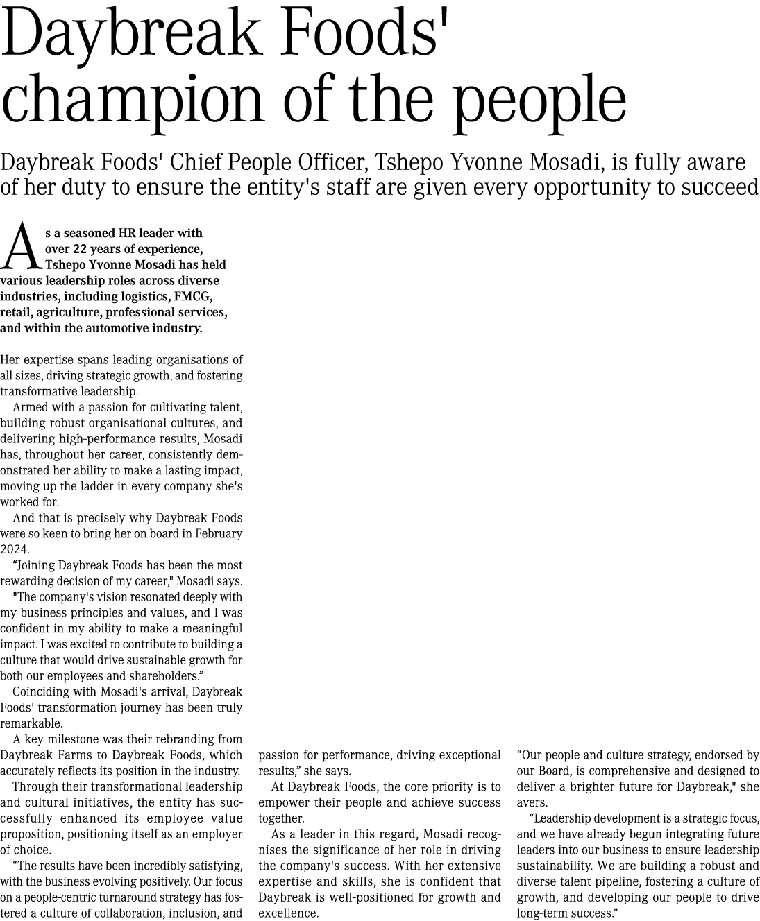 Daybreak Foods' champion of the people Daybreak Foods' Chief People Officer, Tshepo Yvonne Mosadi, is fully aware of ...