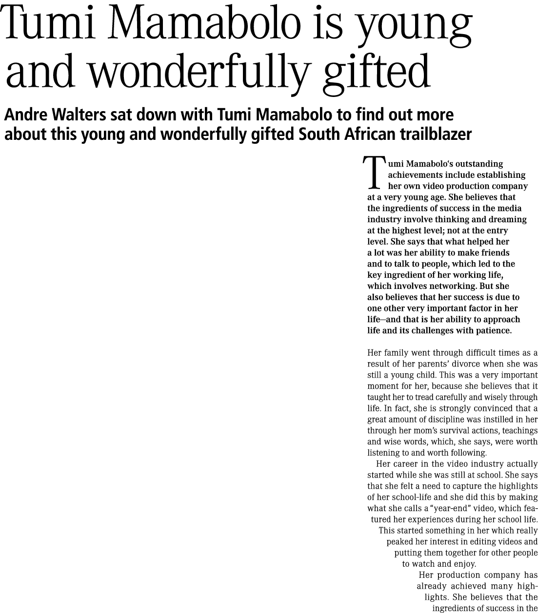 Tumi Mamabolo is young and wonderfully gifted Andre Walters sat down with Tumi Mamabolo to find out more about this y...