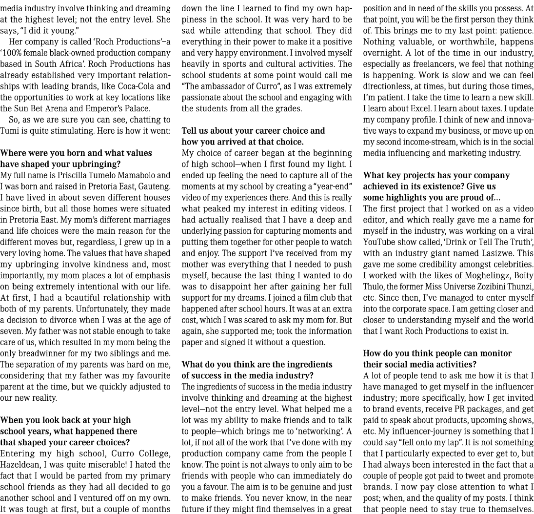 media industry involve thinking and dreaming at the highest level; not the entry level. She says, “I did it young.” H...