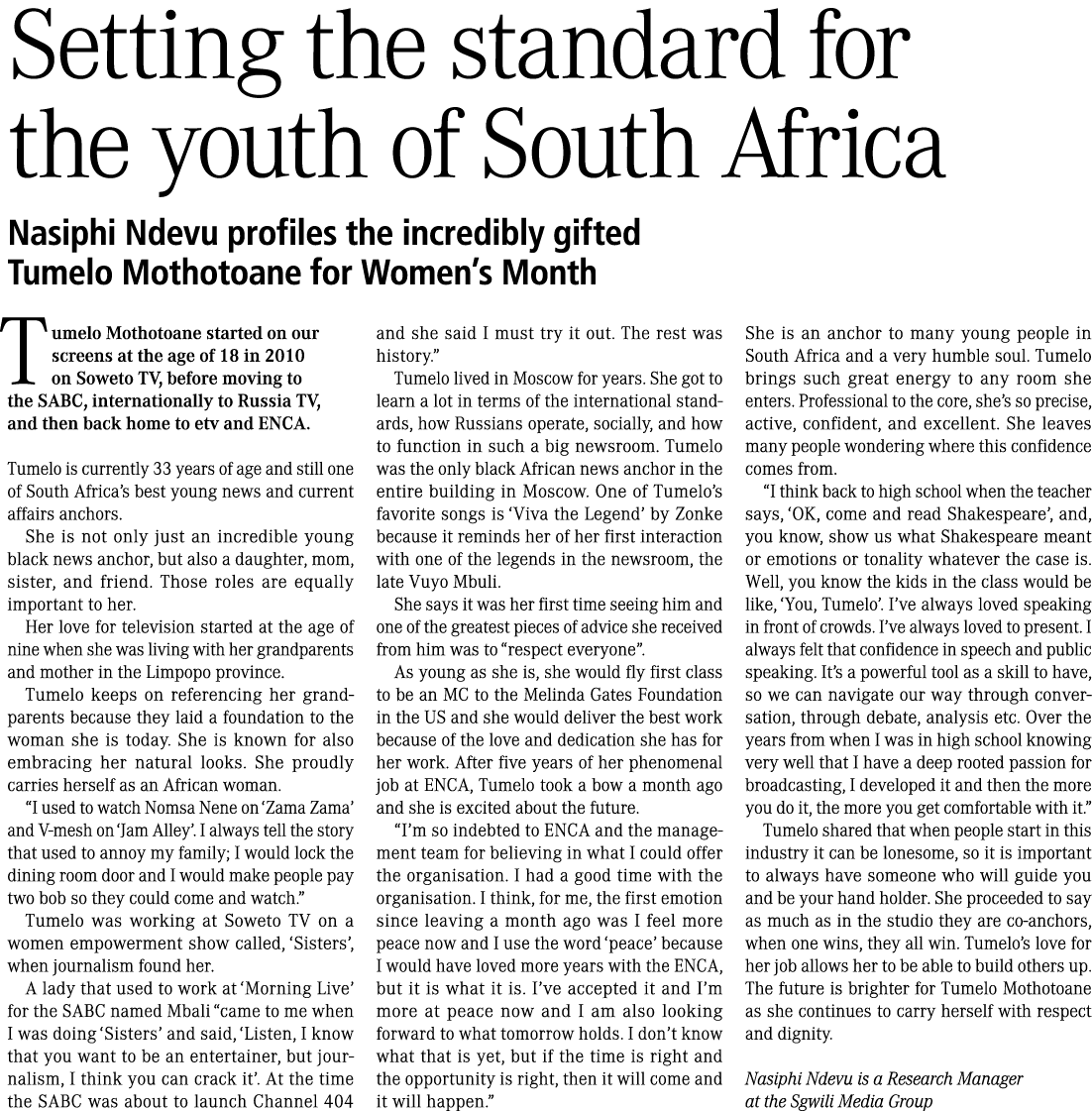 Setting the standard for the youth of South Africa Nasiphi Ndevu profiles the incredibly gifted Tumelo Mothotoane for...