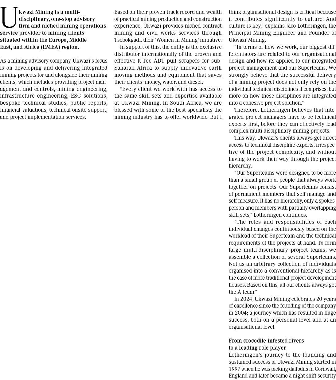 Ukwazi Mining is a multi-disciplinary, one-stop advisory firm and niched mining operations service provider to mining...