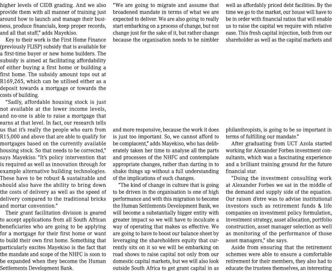 higher levels of CIDB grading. And we also provide them with all manner of training just around how to launch and man...