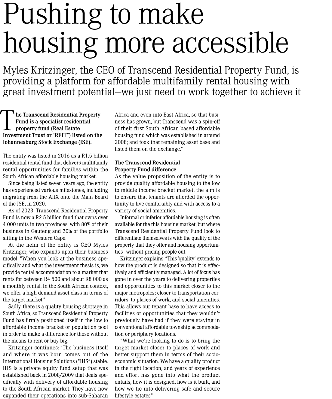 Pushing to make housing more accessible Myles Kritzinger, the CEO of Transcend Residential Property Fund, is providin...