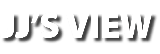 JJ’s View