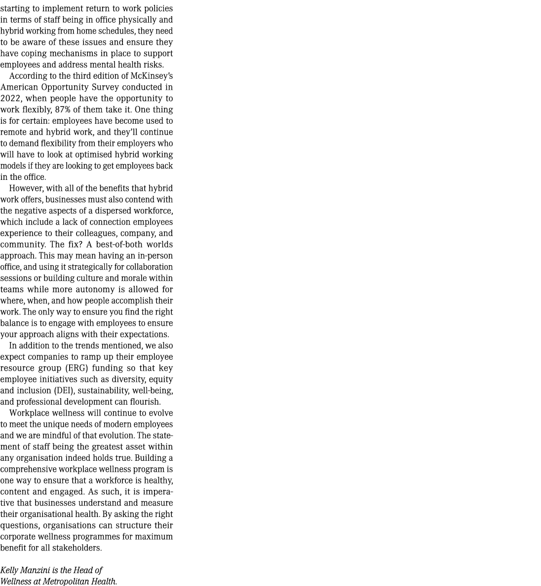 starting to implement return to work policies in terms of staff being in office physically and hybrid working from ho...