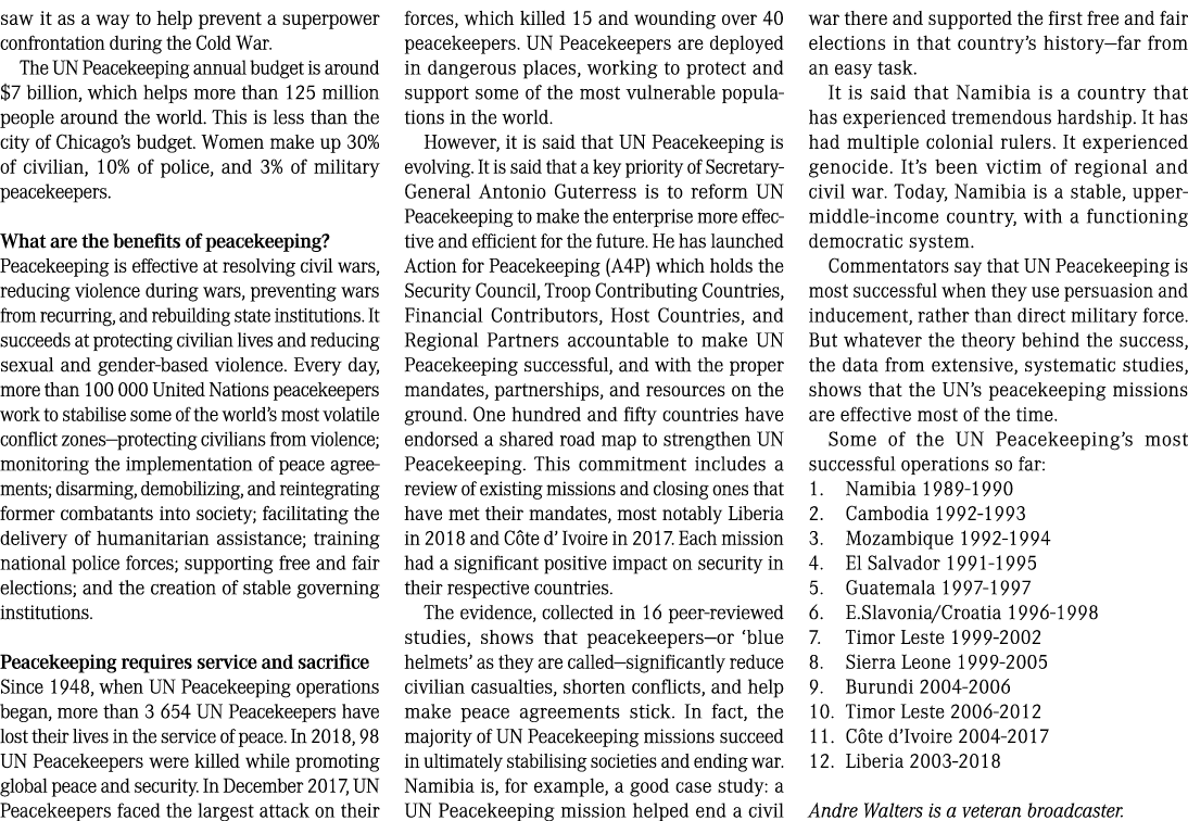 saw it as a way to help prevent a superpower confrontation during the Cold War. The UN Peacekeeping annual budget is ...